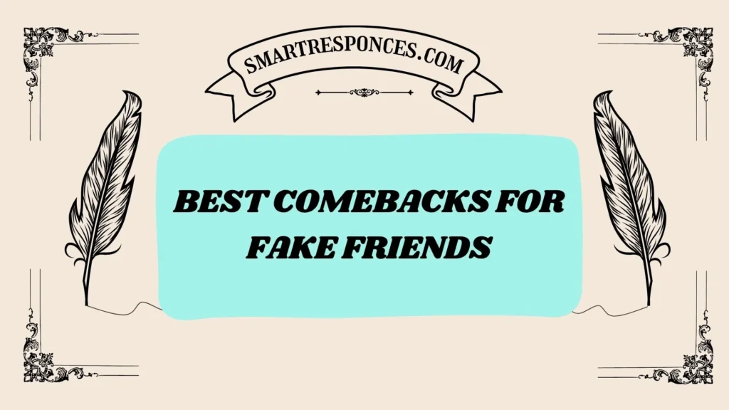 Best Comebacks for Fake Friends