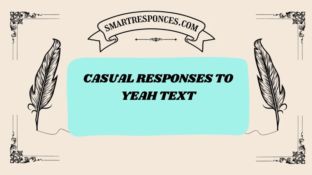 Casual Responses to Yeah Text