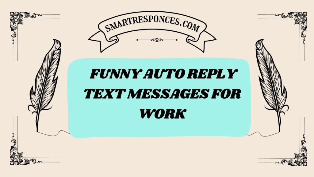 Funny Auto Reply Text Messages for Work