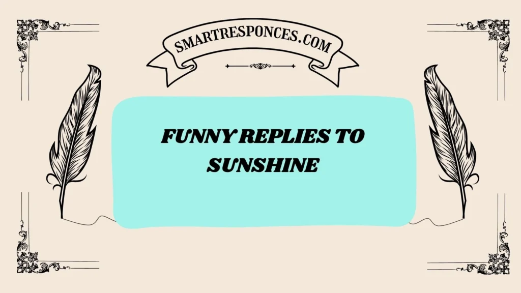 Funny Replies to Sunshine