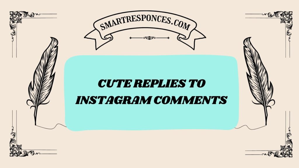 Cute Replies to Instagram Comments 