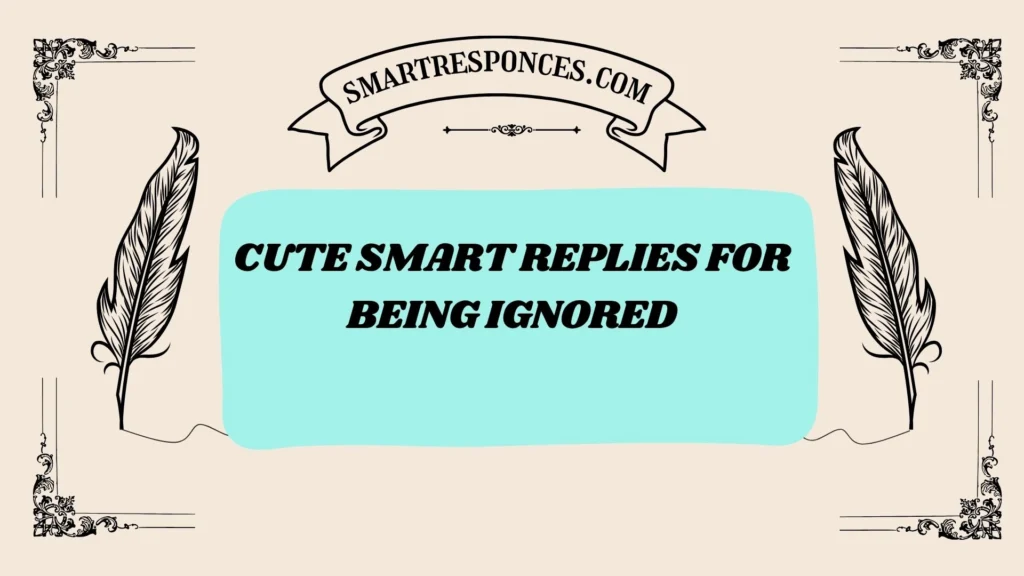 Cute Smart Replies for Being Ignored