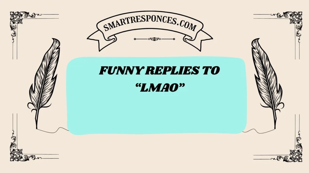 Funny Replies to “LMAO”