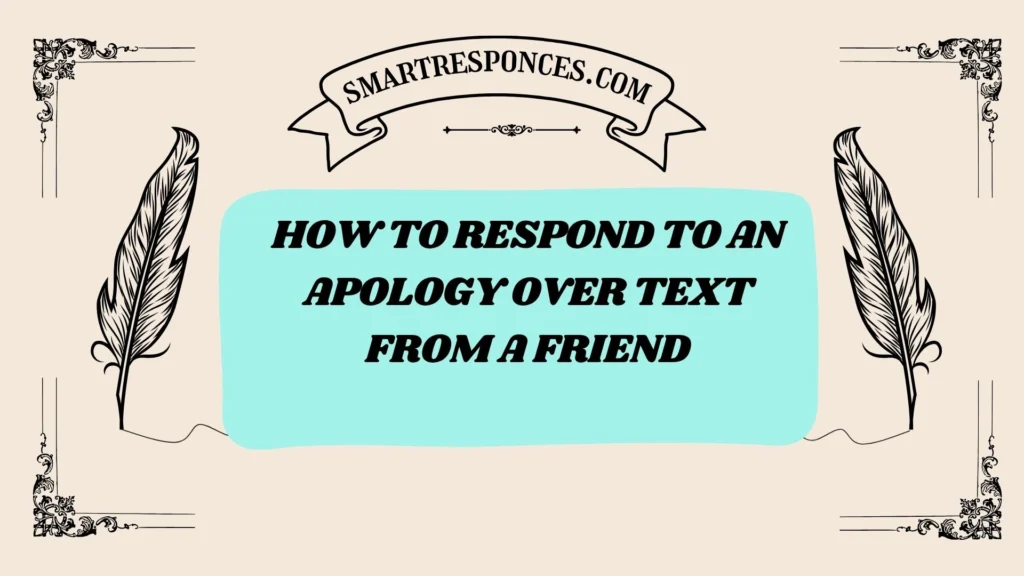 How to Respond to an Apology Over Text from a Friend