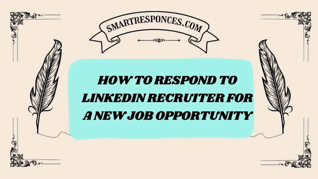 How to Respond to LinkedIn Recruiter for a New Job Opportunity