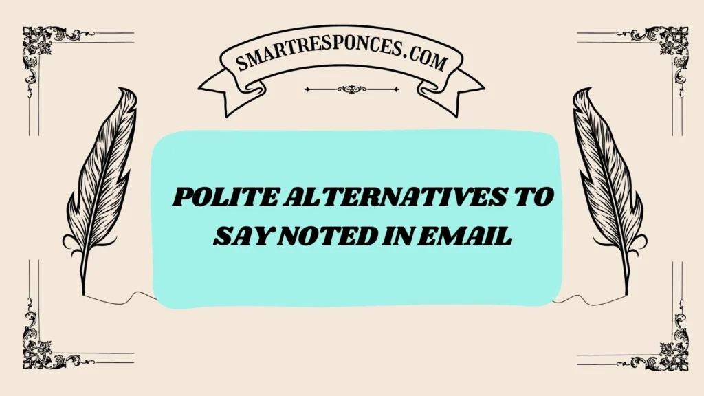 polite-alternatives-to-say-noted-in-email