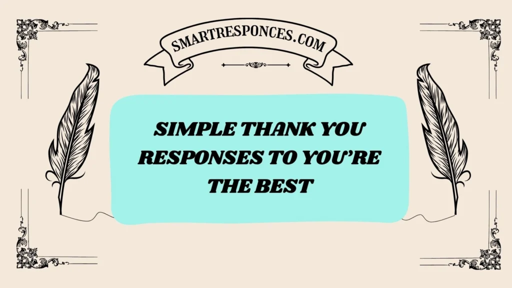 Simple Thank You Responses to You’re the Best