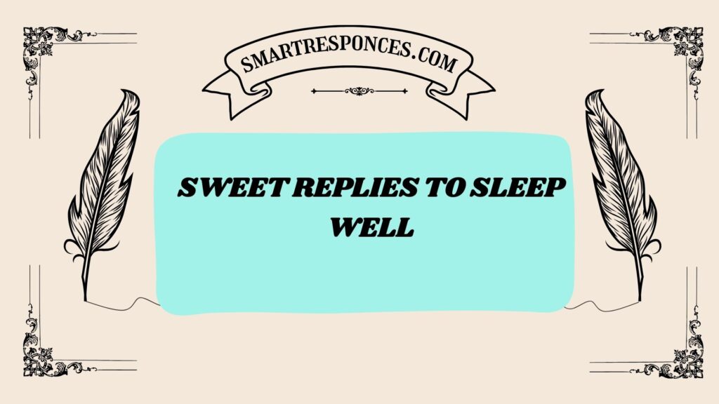 Sweet Replies to Sleep Well