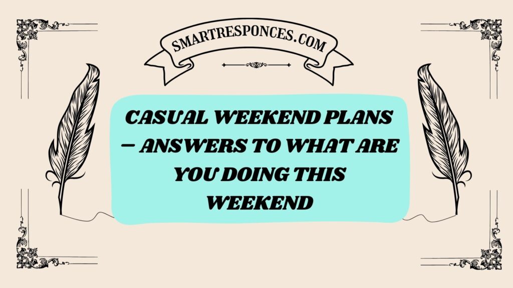 Casual Weekend Plans