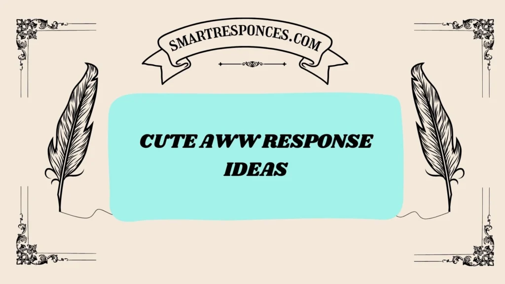 Cute Aww Response Ideas