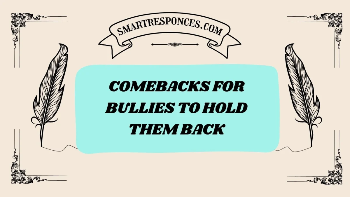 201+ Comebacks for Bullies to Hold Them Back (2025 Edition)