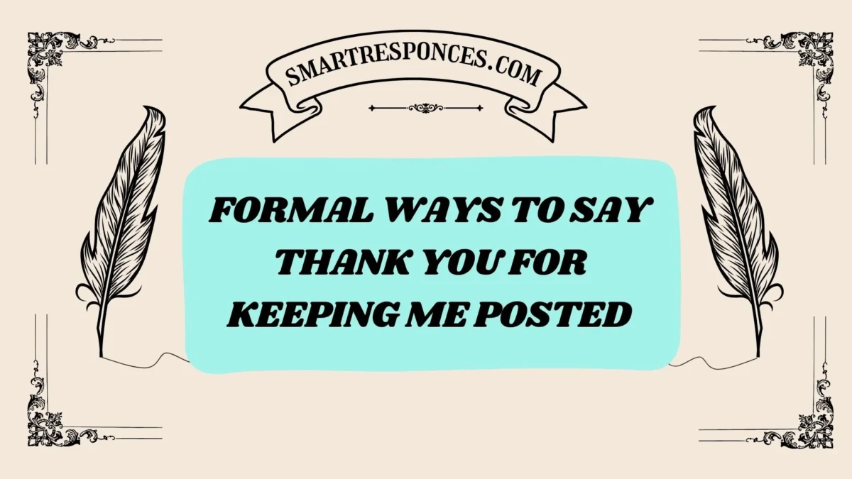 201+ Formal Ways to Say Thank You for Keeping Me Posted
