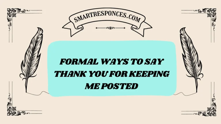 201+ Formal Ways to Say Thank You for Keeping Me Posted