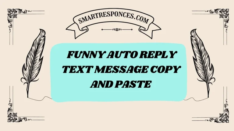 201+ Funny Auto Reply Text Message Copy and Paste 