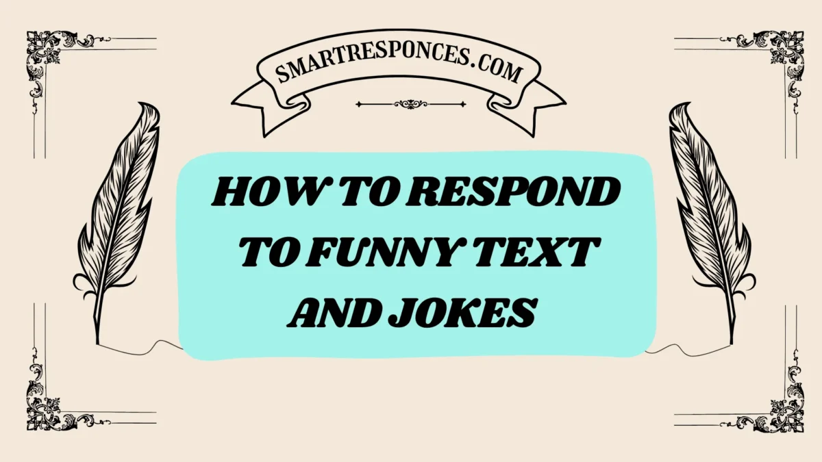 201+ How to Respond to Funny Text and Jokes