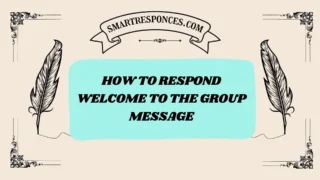 201+ How to Respond Welcome to the Group Message