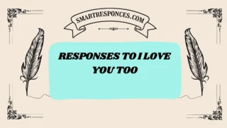 201+ Responses to I Love You Too (2025 Updated List)