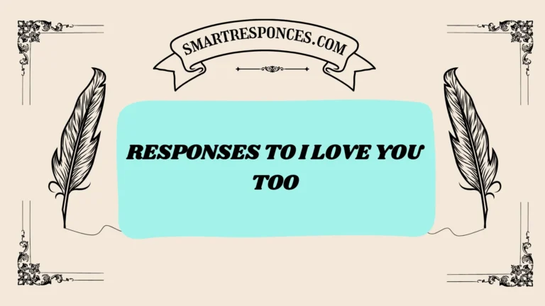 201+ Responses to I Love You Too (2025 Updated List)