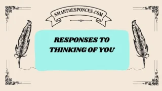 201+ responses to thinking of you