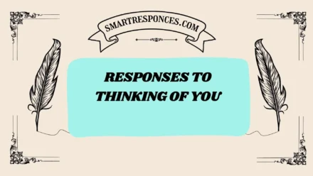 201+ responses to thinking of you