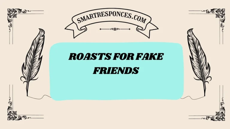 201+ Roasts for Fake Friends (2025 Savage & Funny Edition)