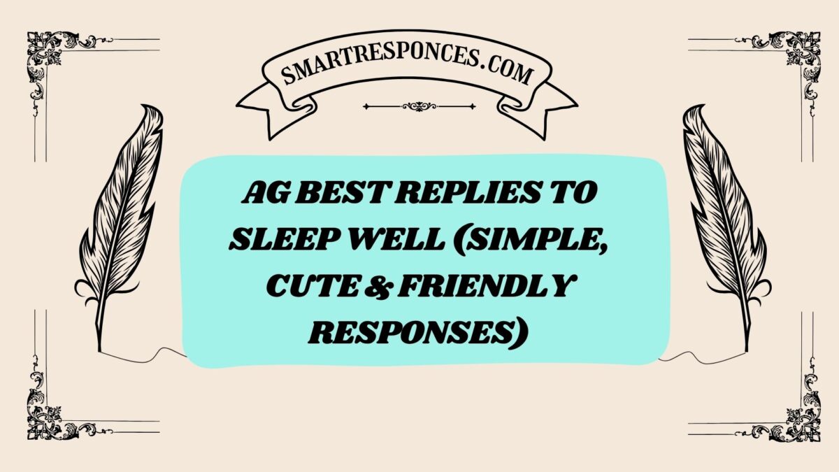 200+ Tag Best Replies to Sleep Well (Simple, Cute & Friendly Responses)