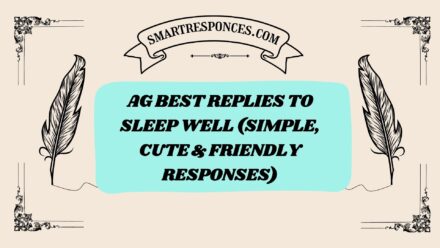 200+ Tag Best Replies to Sleep Well (Simple, Cute & Friendly Responses)
