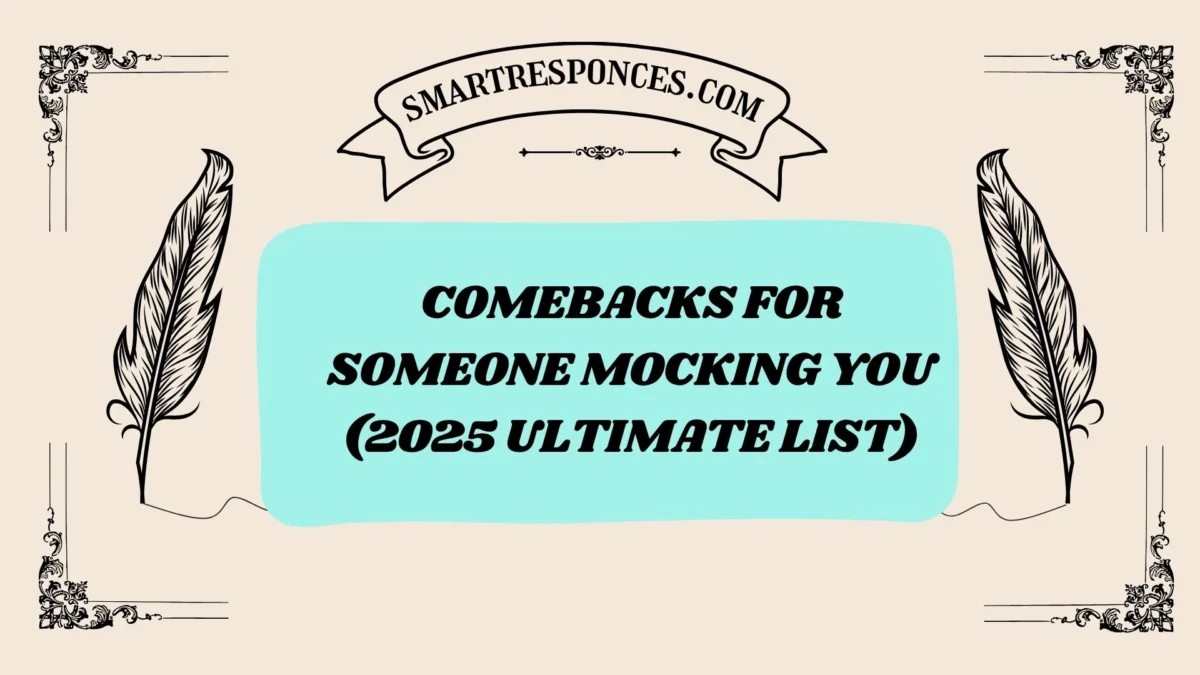 201+ Comebacks for Someone Mocking You (2025 Ultimate List)