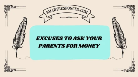 201+ Excuses to Ask Your Parents for Money