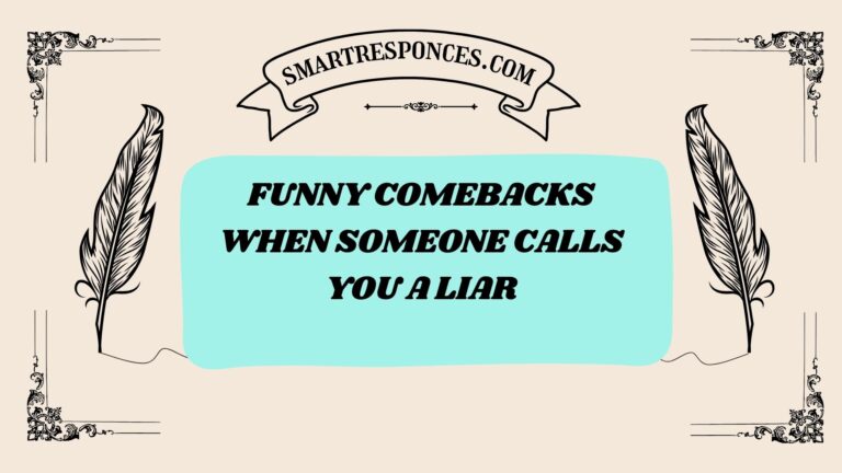 160+ Funny Comebacks When Someone Calls You a Liar