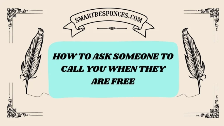 201+ How to Ask Someone to Call You When They Are Free