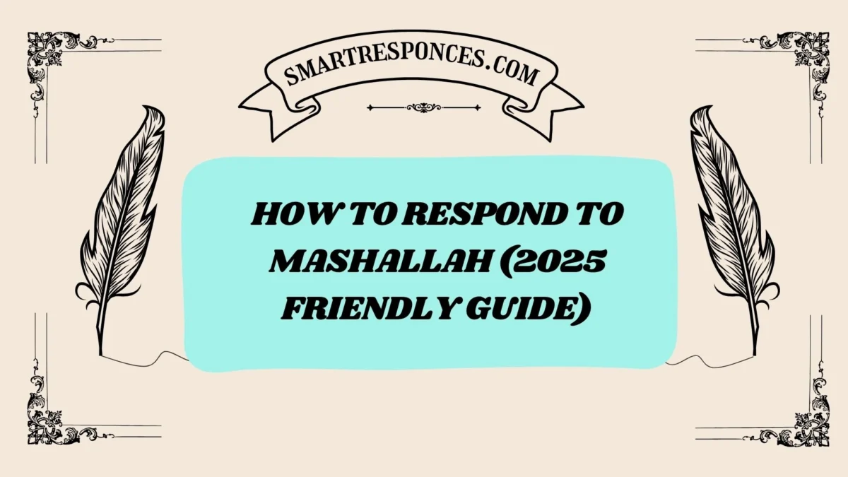 201+ How to Respond to Mashallah (2025 Friendly Guide)