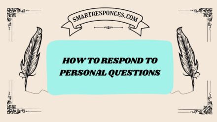 201+ How to Respond to Personal Questions