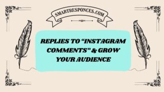 200+ Replies to “Instagram Comments” & Grow Your Audience