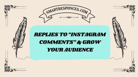 200+ Replies to “Instagram Comments” & Grow Your Audience