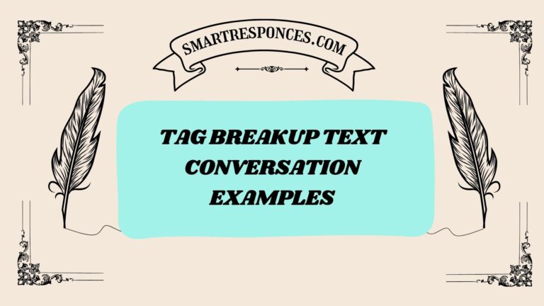 200+ Tag Breakup Text Conversation Examples