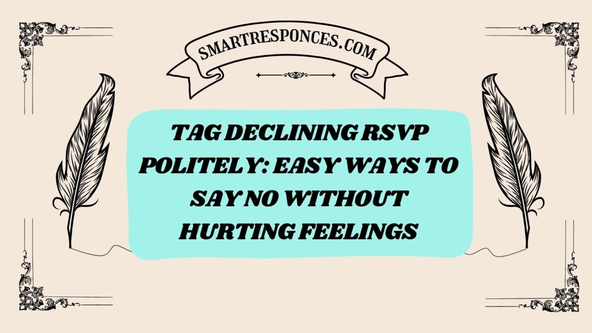 200+ Tag Declining RSVP Politely: Easy Ways to Say No Without Hurting Feelings