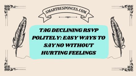 200+ Tag Declining RSVP Politely: Easy Ways to Say No Without Hurting Feelings