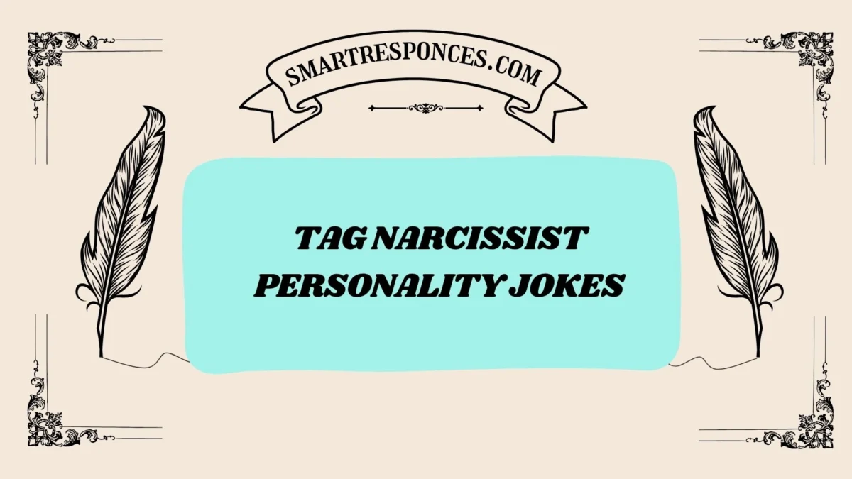 200+ Tag Narcissist Personality Jokes