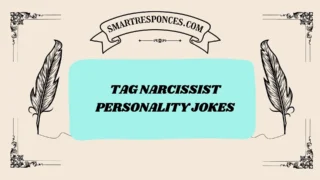 200+ Tag Narcissist Personality Jokes