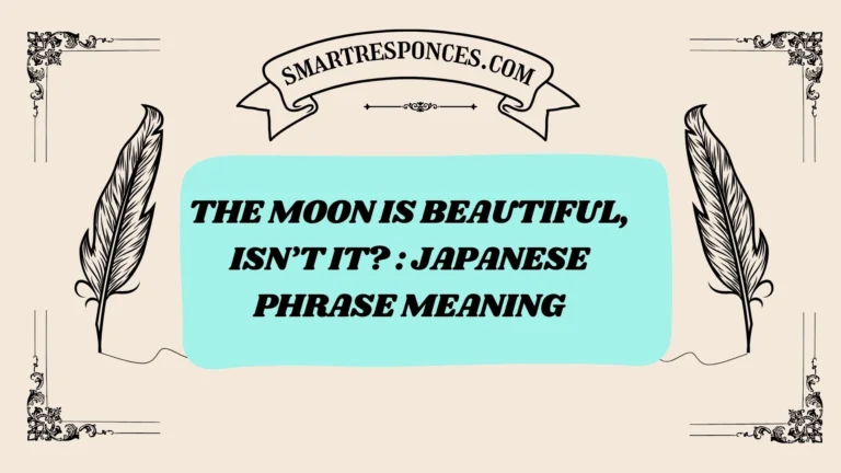 200+The Moon is Beautiful, Isn’t It? : Japanese Phrase Meaning