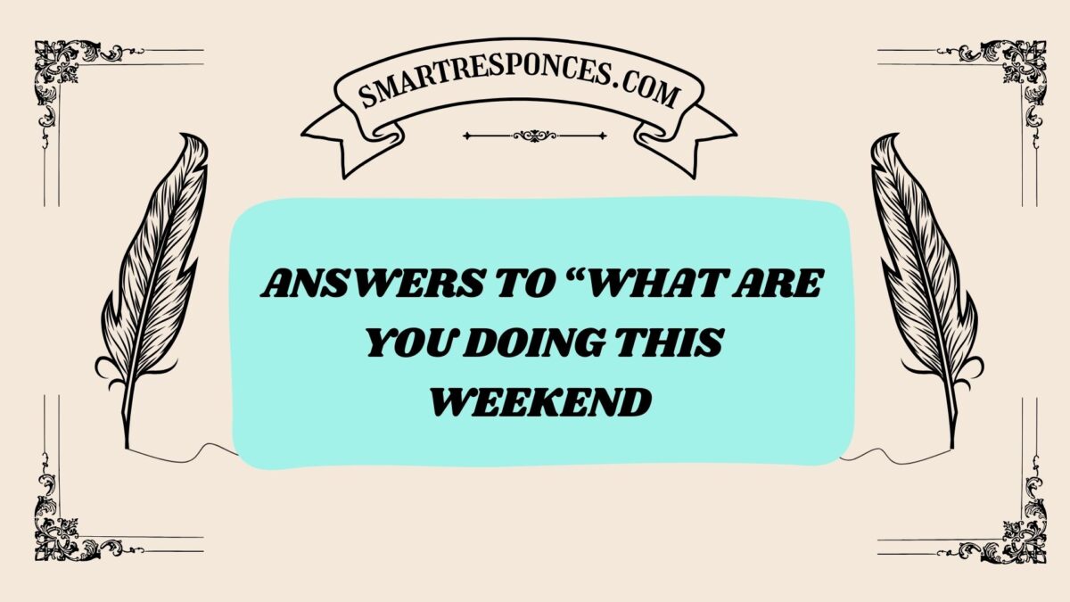 200+ Answers to “What Are You Doing This Weekend 2026?”