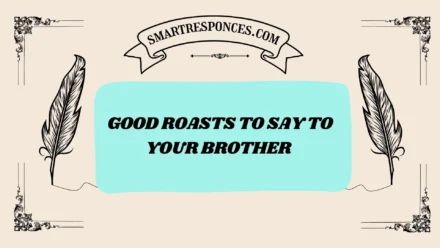 200+ Good Roasts to Say to Your Brother (2026)