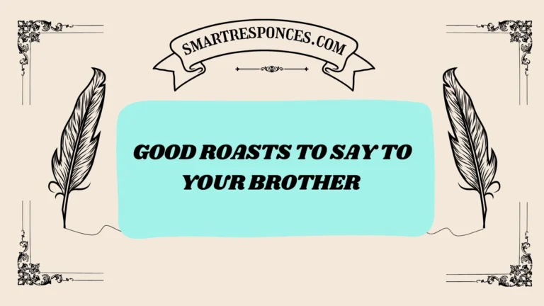200+ Good Roasts to Say to Your Brother (2026)