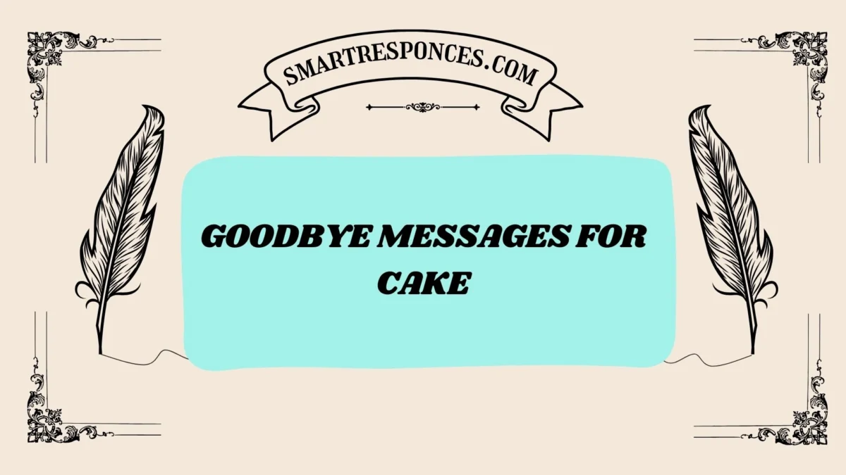 200+ Goodbye Messages for Cake