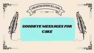 200+ Goodbye Messages for Cake