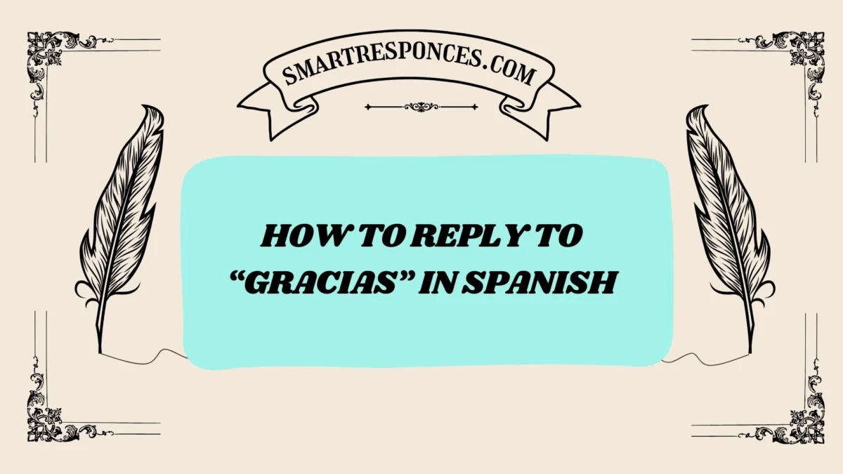 200+ How to Reply to “Gracias” in Spanish