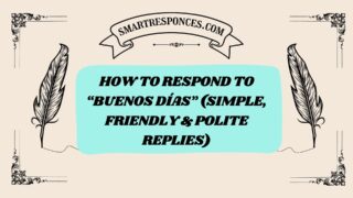 200+ How to Respond to “Buenos Días” (Simple, Friendly & Polite Replies)
