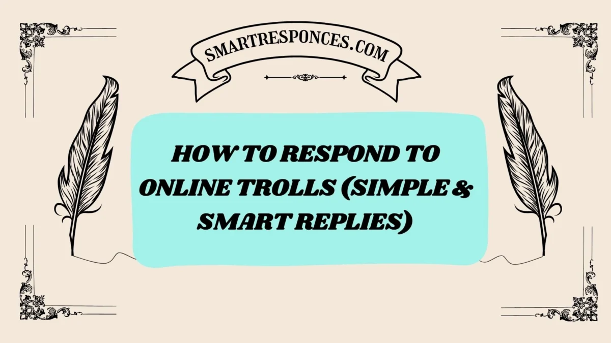 200+ How to Respond to Online Trolls (Simple & Smart Replies)