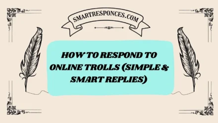 200+ How to Respond to Online Trolls (Simple & Smart Replies)